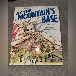 At the Mountain's Base by Traci Sorell - Illustrated Children's Book